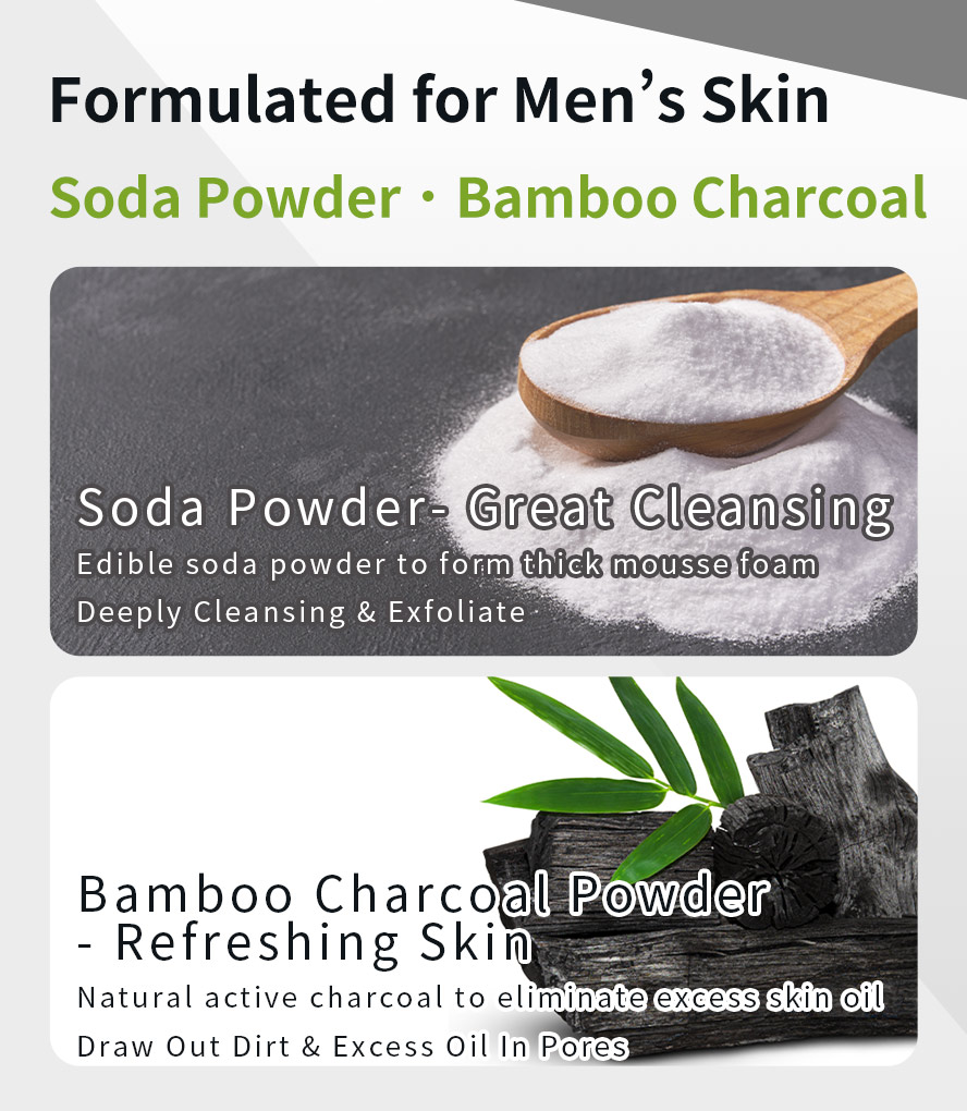Formulated for men's skin with soda powder and bamboo charcoal powder fro deep cleansing, exfoliate, clean dirt, and eliminate excess skin oil
